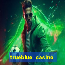 trueblue casino codes 2021