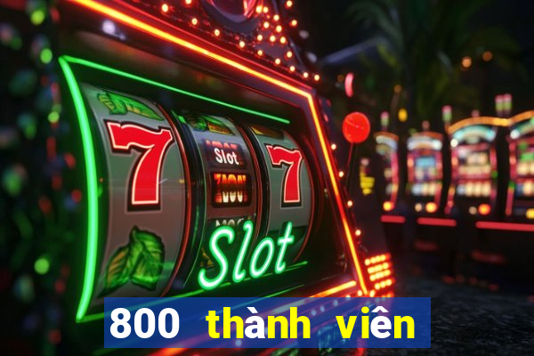 800 thành viên xổ số