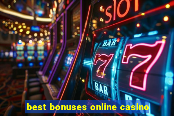 best bonuses online casino