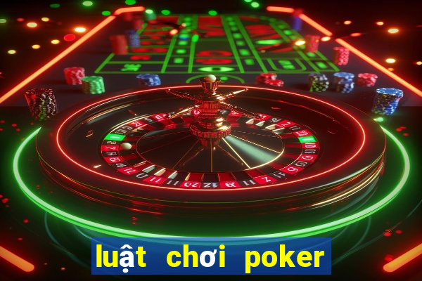 luật chơi poker cơ bản