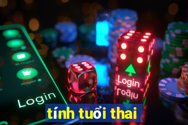 tính tuổi thai