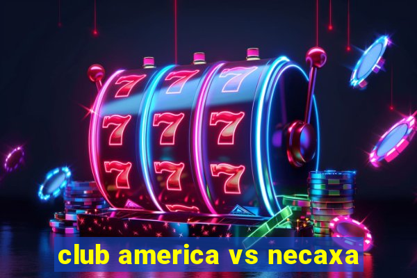 club america vs necaxa