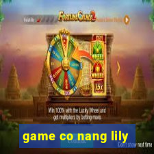 game co nang lily