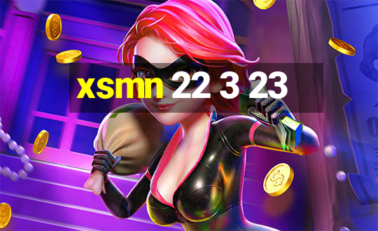 xsmn 22 3 23