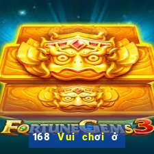 168 Vui chơi ở Việt nam