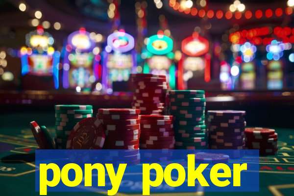 pony poker