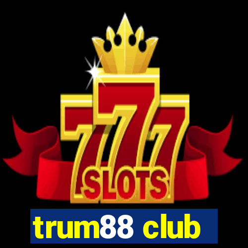 trum88 club