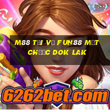 M88 Tải về Fun88 mạt chược Dok Lak