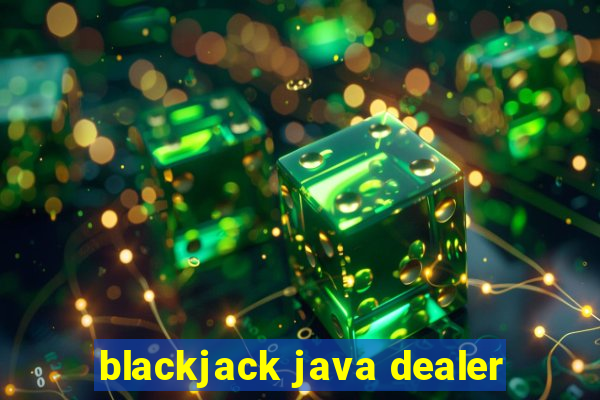 blackjack java dealer