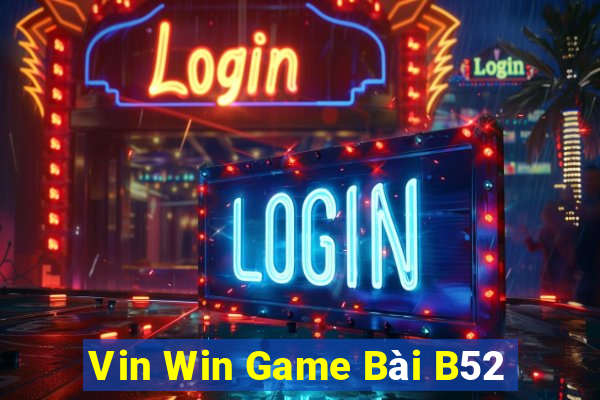 Vin Win Game Bài B52