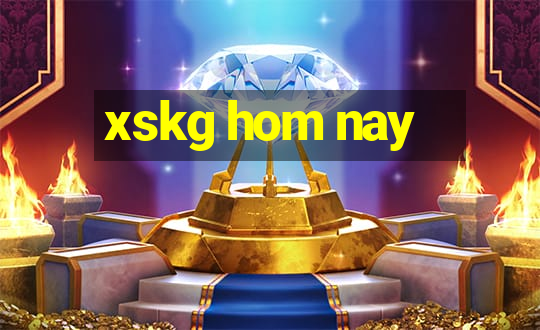 xskg hom nay