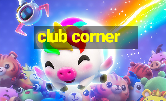 club corner