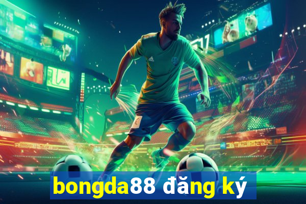 bongda88 đăng ký