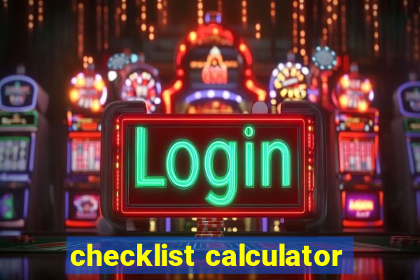 checklist calculator