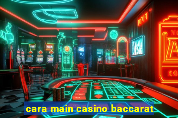 cara main casino baccarat