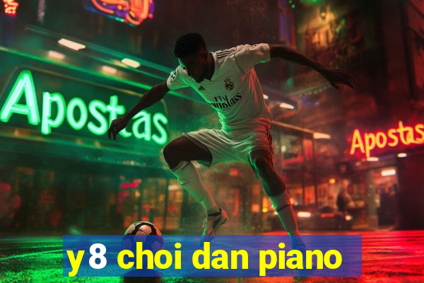 y8 choi dan piano