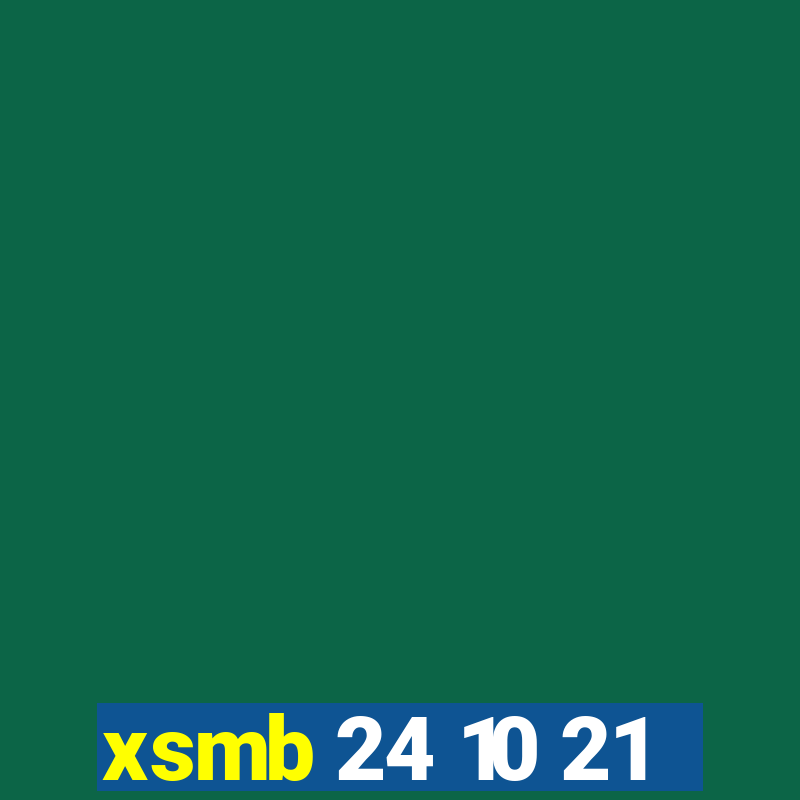 xsmb 24 10 21