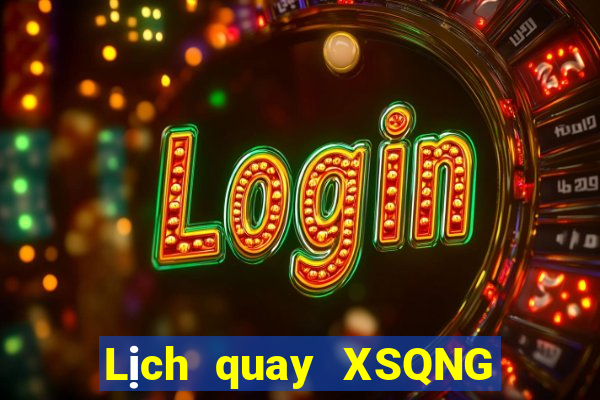 Lịch quay XSQNG ngày thứ sáu