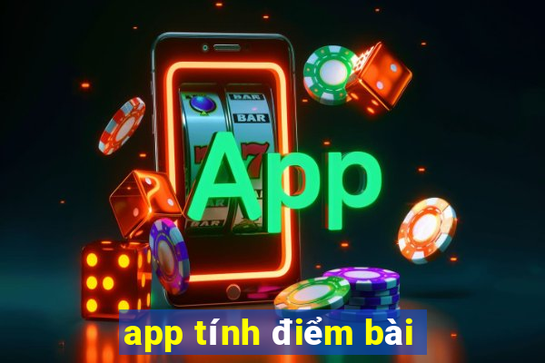 app tính điểm bài