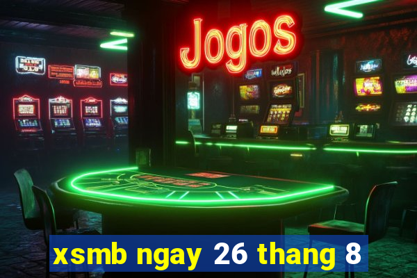 xsmb ngay 26 thang 8