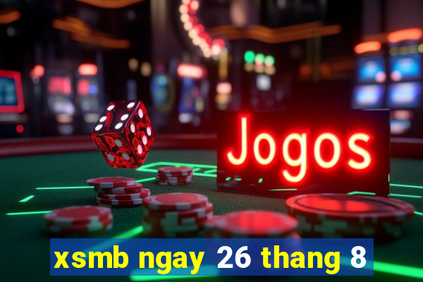 xsmb ngay 26 thang 8