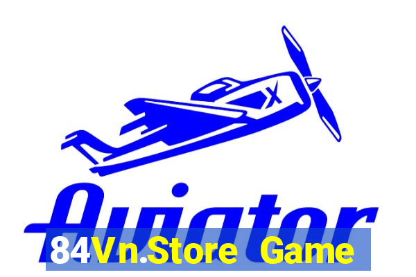 84Vn.Store Game Bài Online Miễn Phí