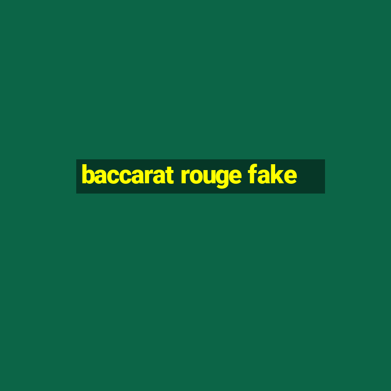 baccarat rouge fake