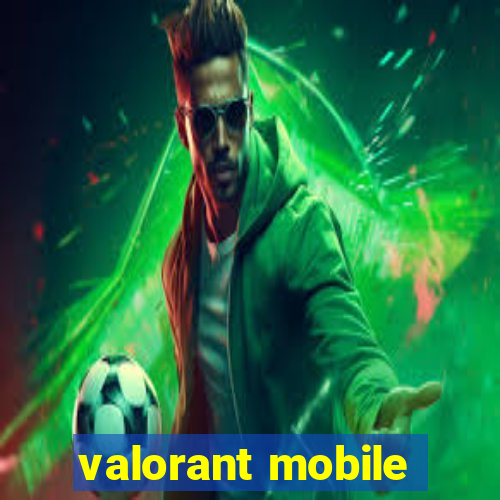 valorant mobile