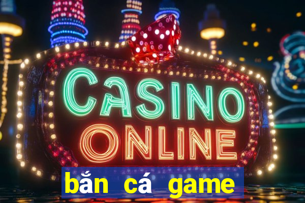 bắn cá game bài phiên bản