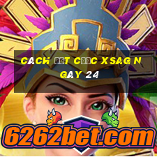 Cách đặt cược XSAG ngày 24