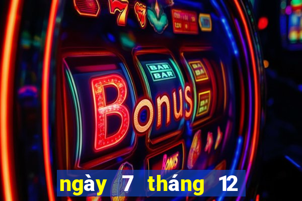 ngày 7 tháng 12 xổ số an giang