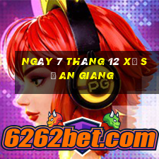 ngày 7 tháng 12 xổ số an giang