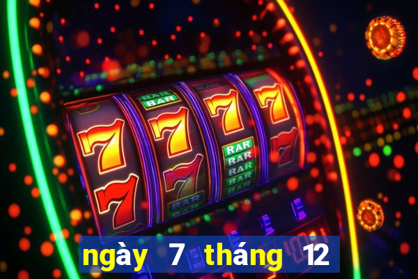 ngày 7 tháng 12 xổ số an giang