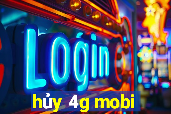 hủy 4g mobi