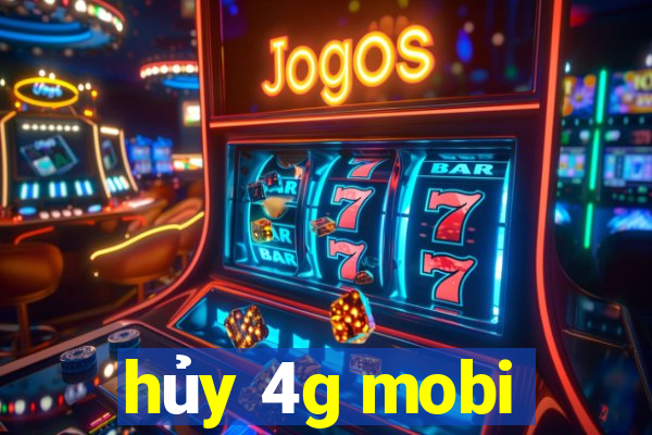 hủy 4g mobi