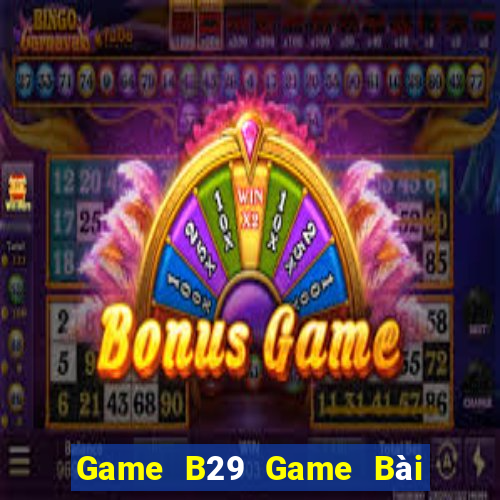 Game B29 Game Bài Phỏm Đổi Thưởng