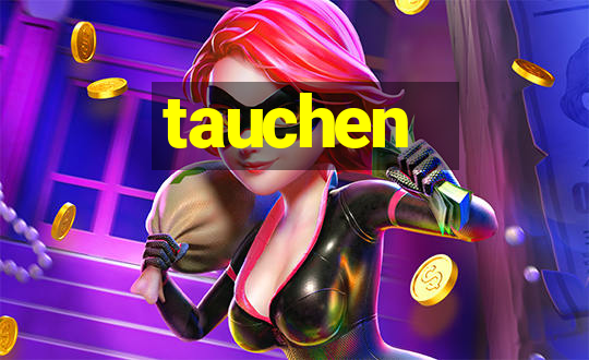 tauchen