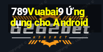 789Vuabai9 Ứng dụng cho Android