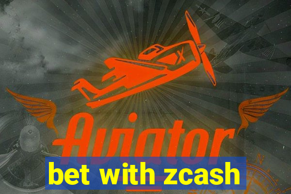 bet with zcash