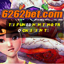 Tải Fun88 nền tảng trò chơi điện tử