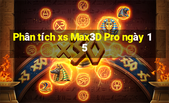 Phân tích xs Max3D Pro ngày 15