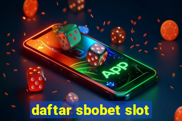 daftar sbobet slot