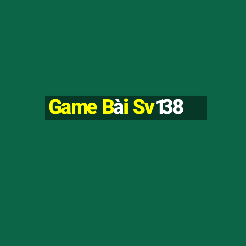 Game Bài Sv138