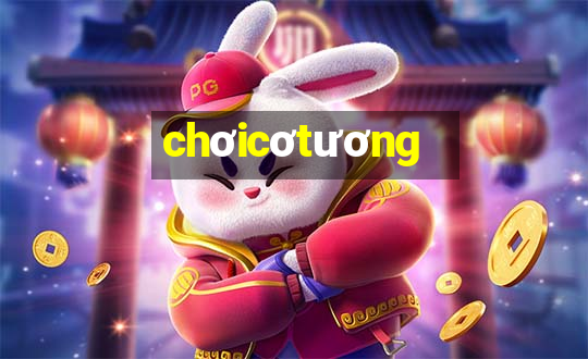 choicotuong