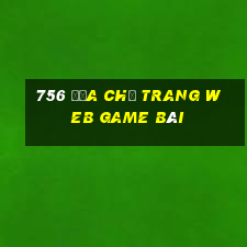 756 Địa chỉ trang web game bài