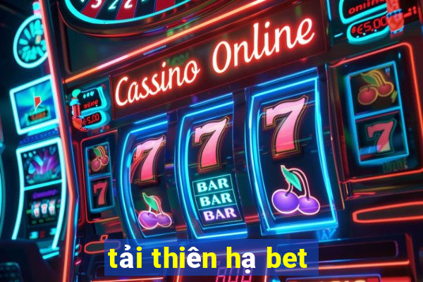 tải thiên hạ bet