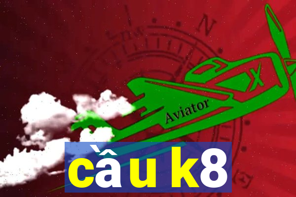 cầu k8