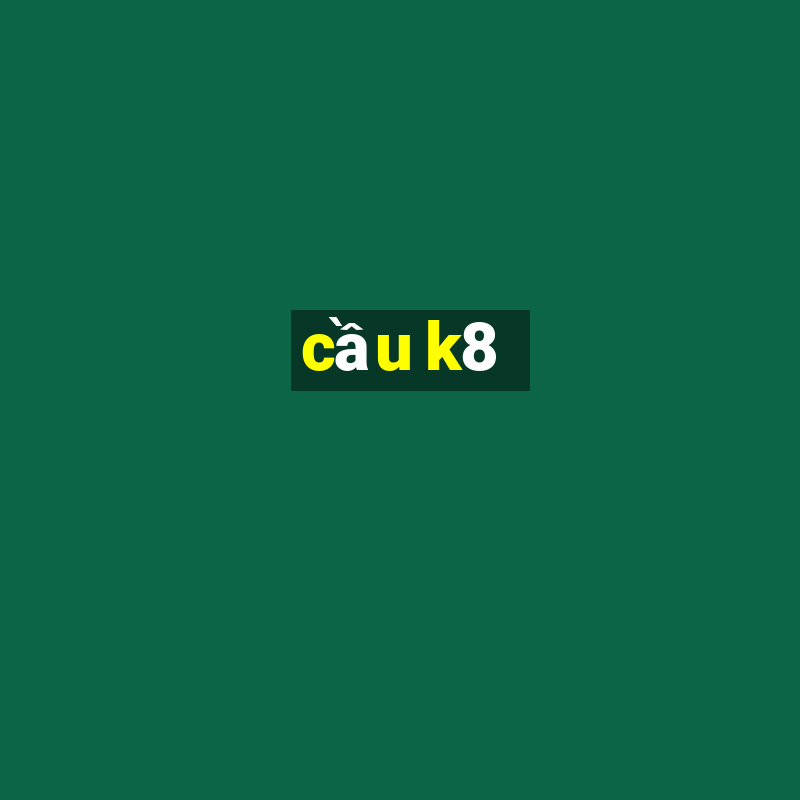 cầu k8