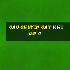 câu chuyện cây khế lớp 4