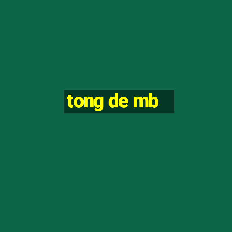 tong de mb